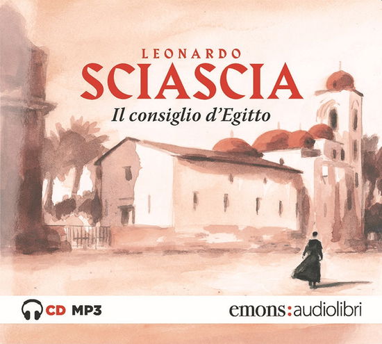 Il Consiglio D'egitto Letto Da Francesco Scianna. Audiolibro. CD Audio Formato MP3 - Leonardo Sciascia - Muzyka -  - 9788869867651 - 