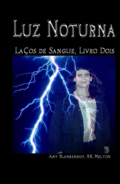 Cover for Amy Blankenship · Luz Noturna (Lacos de Sangue, Livro Dois) (Paperback Book) (2017)