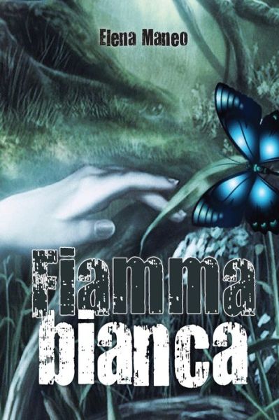 Cover for Elena Maneo · Fiammabianca (Paperback Book) (2017)
