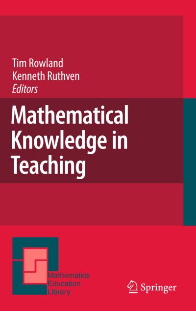 Tim Rowland · Mathematical Knowledge in Teaching - Mathematics Education Library (Inbunden Bok) [2011 edition] (2010)