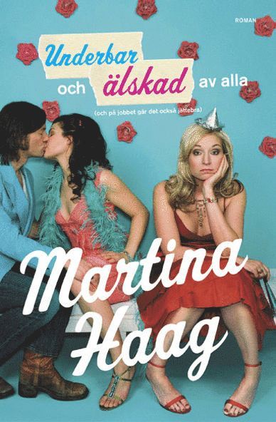 Cover for Martina Haag · Underbar och älskad av alla (och på jobbet går det också jättebra) (ePUB) (2005)