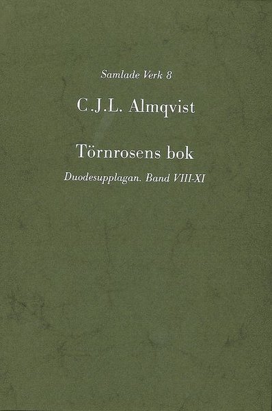 Cover for Carl Jonas Love Almqvist · Almqvist samlade verk: Törnrosens bok : duodesupplagan, Bd 8-11 (Bound Book) (1996)