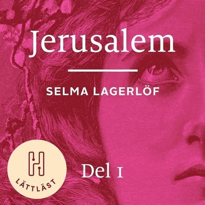 Cover for Selma Lagerlöf · Jerusalem. Del 1 (lättläst) : längtan efter frihet (Audiobook (MP3)) (2020)