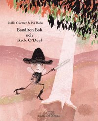 Cover for Pia Halse · Banditen Bak och Krok O'Deal (Bound Book) (2015)