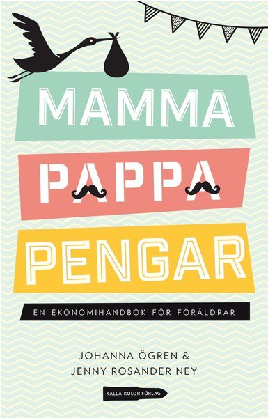 Cover for Jenny Rosander Ney · Mamma, pappa, pengar : en ekonomihandbok för föräldrar (Bound Book) (2014)