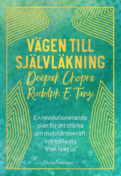 Cover for Deepak Chopra · Vägen till självläkning : en revolutionerande plan för att stärka din motståndskraft och hålla dig frisk livet ut (Bound Book) (2020)