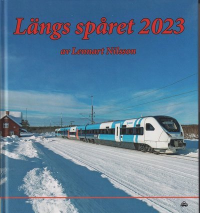 Längs spåret 2023 -  - Książki - Trafik-Nostalgiska Förlaget - 9789189243651 - 12 czerwca 2024