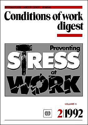 Preventing Stress at Work. Conditions of Work Digest 2/1992 - Ilo - Boeken - International Labour Office - 9789221082651 - 29 maart 1993
