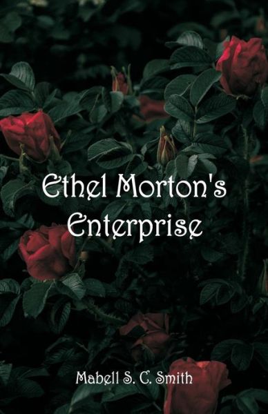 Cover for Mabell S C Smith · Ethel Morton's Enterprise (Paperback Book) (2018)