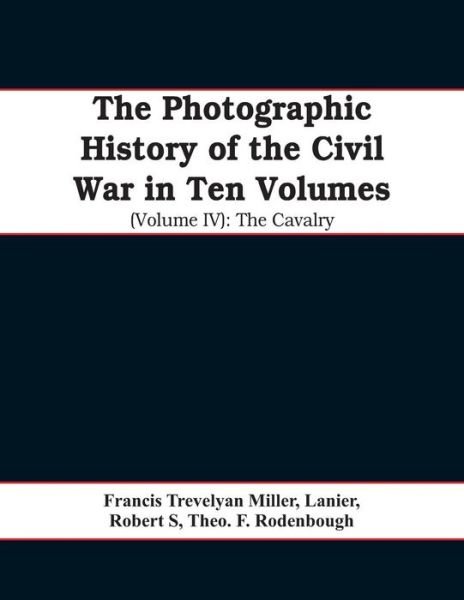 Cover for Francis Trevelyan Miller · The photographic history of the Civil War In Ten Volumes (Volume IV) (Pocketbok) (2019)