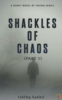 Cover for Ishfaq Saahil · Shackles of Chaos (Paperback Book) (2021)