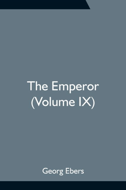 Cover for Georg Ebers · The Emperor (Volume IX) (Paperback Book) (2021)