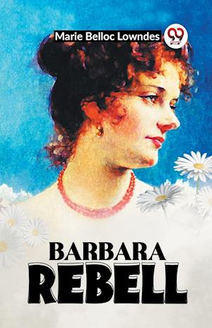 Cover for Marie Belloc Lowndes · Barbara Rebell (Paperback Book) (2024)