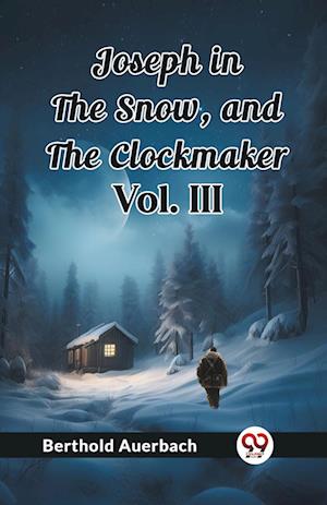 Cover for Berthold Auerbach · Joseph in the Snow, and The Clockmaker Vol. III (Edition2023) (Paperback Book) (2024)
