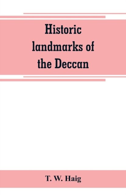 Cover for T W Haig · Historic landmarks of the Deccan (Paperback Book) (2019)