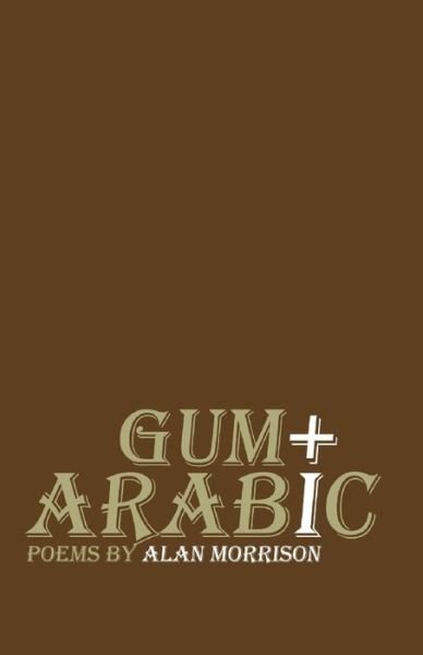 Cover for Alan Morrison · Gum Arabic (Paperback Book) (2020)