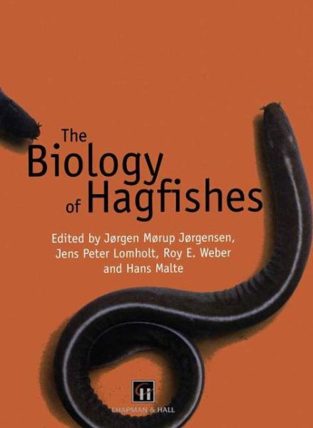 Jorgen Morup Jorgensen · The Biology of Hagfishes (Paperback Book) [Softcover reprint of the original 1st ed. 1998 edition] (2012)