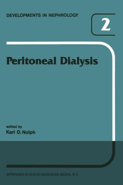 K D Nolph · Peritoneal Dialysis - Developments in Nephrology (Paperback Book) [Softcover reprint of the original 1st ed. 1981 edition] (2014)