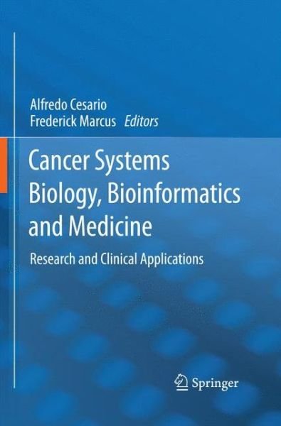 Alfredo Cesario · Cancer Systems Biology, Bioinformatics and Medicine: Research and Clinical Applications (Paperback Bog) [2011 edition] (2014)