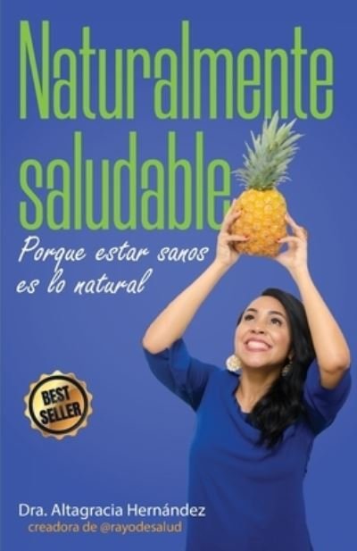 Cover for Dra Altagracia Hernández · Naturalmente Saludable (Paperback Book) (2020)