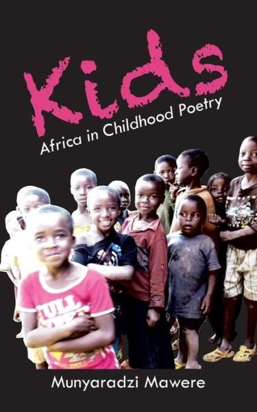 Cover for Munyaradzi Mawere · Kids: Africa in Childhood Poetry (Paperback Book) (2014)