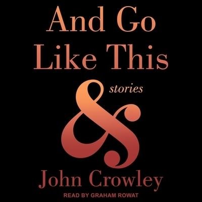 Cover for John Crowley · And Go Like This (CD) (2020)