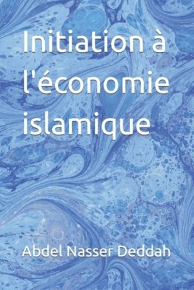 Cover for Abdel Nasser Deddah · Initiation à l'économie Islamique (Book) (2022)