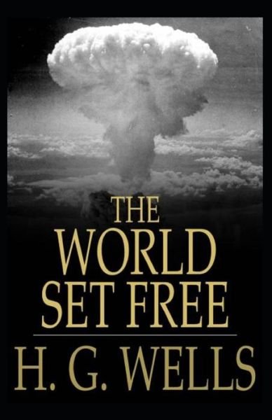 Cover for H G Wells · The World Set Free Annotated (Taschenbuch) (2022)