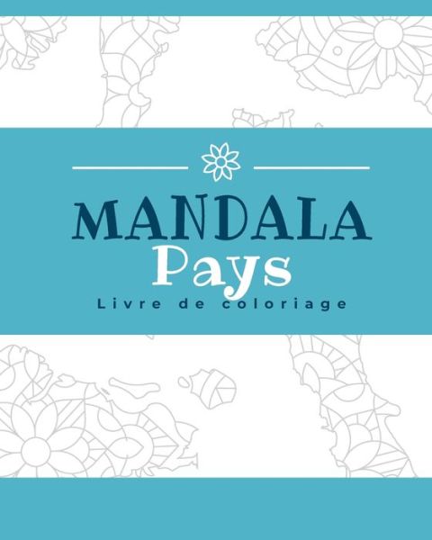 Cover for Mandala Publishing · Pays Mandala Livre de Coloriage: Grands Dessins Facile a Colorier Pour Les Personnes Agees et Les Enfants Cahier de Coloriage Pour Les Debutants Cadeaux (Paperback Book) (2022)