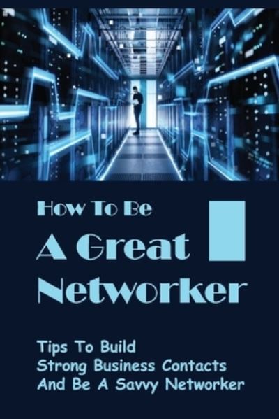 Cover for Ardella Ede · How To Be A Great Networker (Paperback Book) (2021)