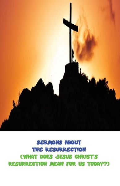 Cover for Michael Harvey Koplitz · Sermons about the Resurrection: What does Jesus Christ's resurrection mean for us today? (Paperback Bog) (2021)