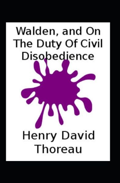 Walden and On the Duty of Civil Disobedience (Classic illustrated) - Henry David Thoreau - Books - Independently Published - 9798511479651 - June 5, 2021