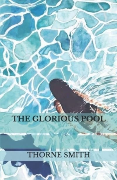 Cover for Thorne Smith · The Glorious Pool (Paperback Bog) (2020)