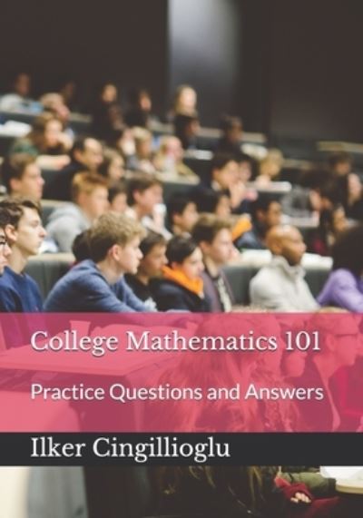 Cover for Ilker Cingillioglu · College Mathematics 101 (Paperback Book) (2020)