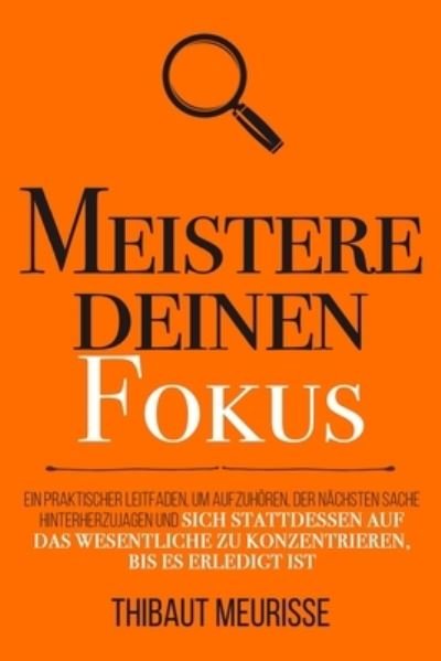 Cover for Thibaut Meurisse · Meistere deinen Fokus (Paperback Bog) (2020)
