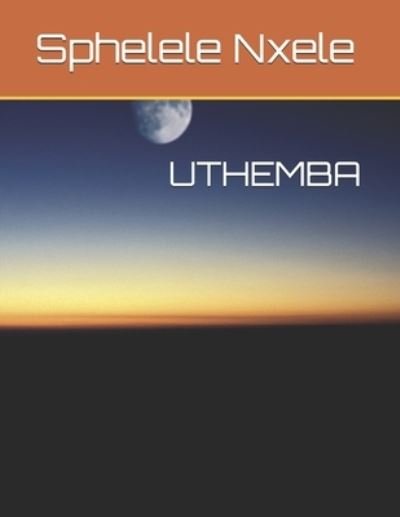 Cover for Sphelele M Nxele · Uthemba (Paperback Bog) (2021)