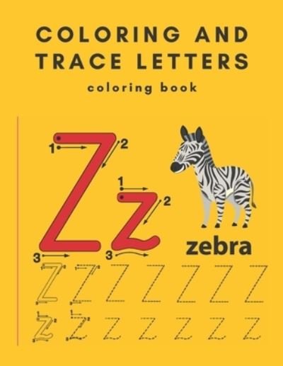 Cover for Ze Ebra · Coloring and Trace Letters Coloring Book (Taschenbuch) (2021)
