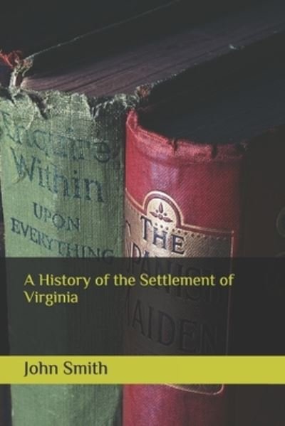 Cover for John Smith · A History of the Settlement of Virginia (Paperback Bog) (2020)