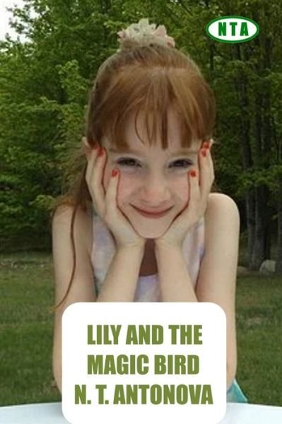 Cover for N T Antonova · Lily and the Magic Bird (Paperback Book) (2020)