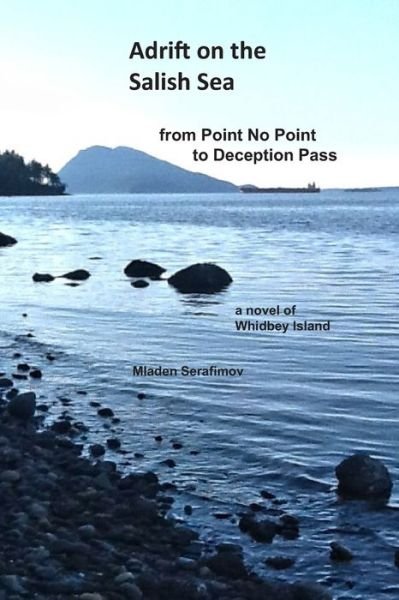 Cover for Mladen Serafimov · Adrift on the Salish Sea from Point No Point to Deception Pass (Paperback Book) (2020)