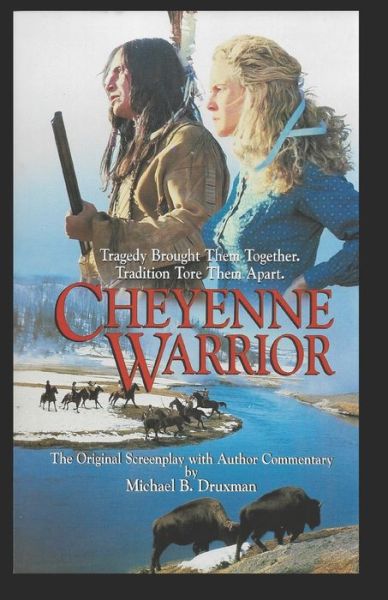 Cover for Michael B Druxman · Cheyenne Warrior: The Original Screenplay with Author Commentary (Taschenbuch) (2020)