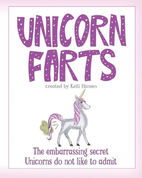 Cover for Kelli Hansen · Unicorn Farts (Paperback Book) (2020)