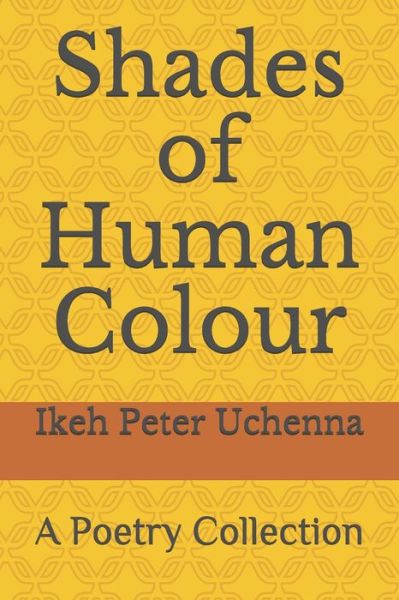 Cover for Ikeh Peter Uchenna · Shades of Human Colour (Paperback Book) (2020)