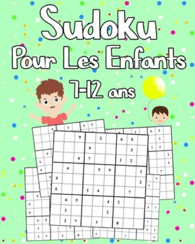 Cover for Kaleena S Editeurs · Sudoku Pour Les Enfants 7-12 ans (Pocketbok) (2020)