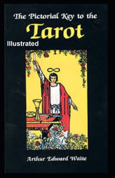 Cover for Arthur Edward Waite · The Pictorial Key to the Tarot Illustrated (Paperback Book) (2020)