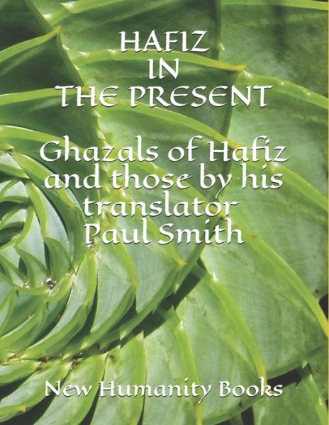 Hafiz in the Present - Paul Smith - Livres - Independently Published - 9798663514651 - 4 juillet 2020