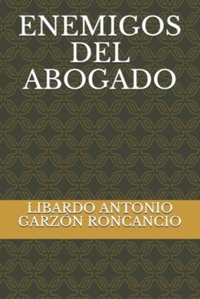 Cover for Libardo Antonio Garzon Roncancio · Enemigos del Abogado (Paperback Book) (2020)