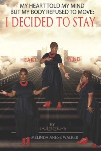 Melinda Walker · My Heart Told My Mind But My Body Refused To Move (Paperback Book) (2020)