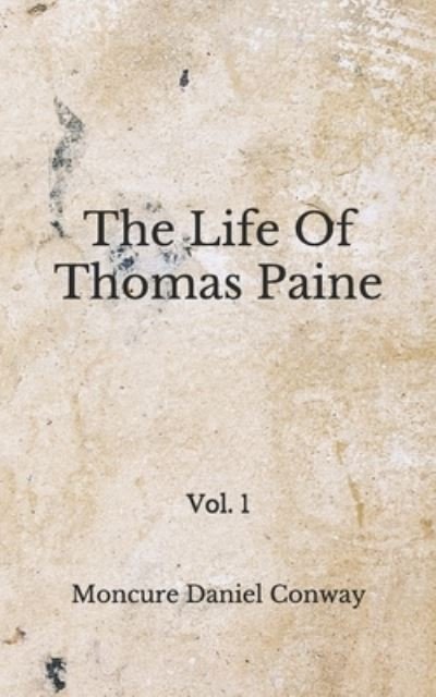Cover for Moncure Daniel Conway · The Life Of Thomas Paine (Paperback Book) (2020)