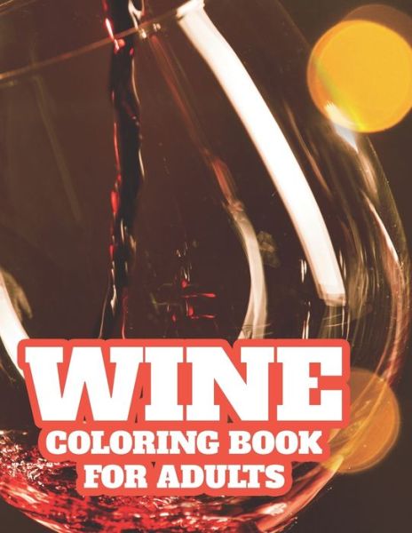 Cover for Creative Coloring · Wine Coloring Book For Adults (Paperback Book) (2020)